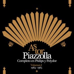 Piazzolla Completo En Philips y Polydor - Volumen I - Astor Piazzolla