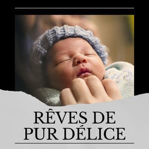 Rêves de Pur Délice - Comptines Pour Enfants