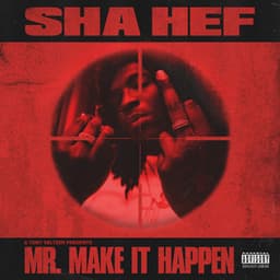 Mr. Make It Happen - Sha Hef