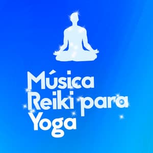 Música Reiki para Yoga - Musica Reiki