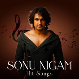 Sonu Nigam Hit Songs - Sonu Nigam