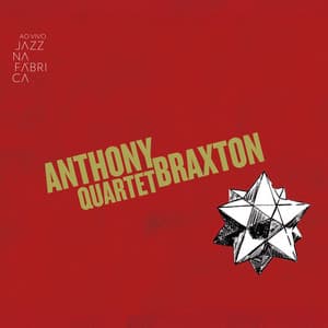 Ao Vivo Jazz na Fábrica: Anthony Braxton Quartet - Anthony Braxton