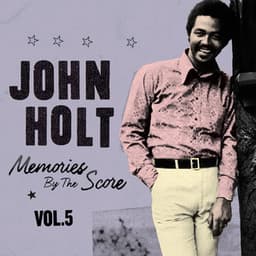Memories By The Score Vol. 5 - John Holt