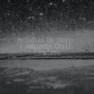 Melodías De Otoño | Ambiente Chill Completo - Música Para Meditar y Relajarse