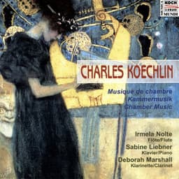 Koechlin: Chamber Music for Flute, Clarinet and Piano - Charles Koechlin