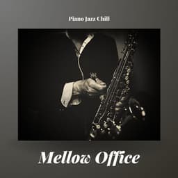 Mellow Office: Jazz for Work - Piano Jazz Chill