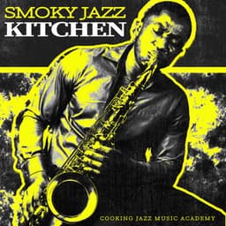 Smoky Jazz Kitchen - Cooking Jazz Music Academy