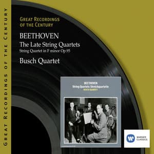 Beethoven: The Late String Quartets - Busch Quartet
