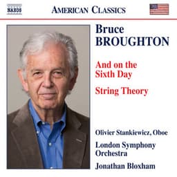 Bruce Broughton: And on the Sixth Day & String Theory - Bruce Broughton
