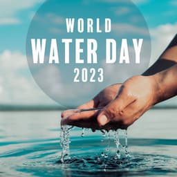 World Water Day 2023 - Healing Peace