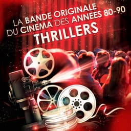 Thrillers - La bande originale du cinéma des années 80 et 90 - Musique De Film