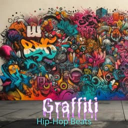 Graffiti: Best Hip-Hop Beats for Artistic Souls - Lofi Beats And Remixes