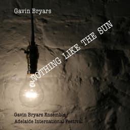 Bryars: Nothing Like the Sun - Gavin Bryars