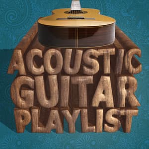 Acoustic Guitar Playlist - Guitar Acoustic