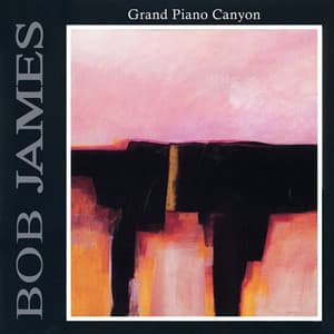 Grand Piano Canyon - Bob James