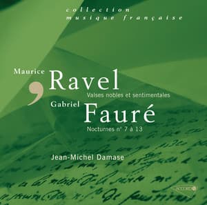 Fauré : Nocturnes N° 7 à 13 - Ravel : Valses Nobles Et Sentimentales - Jean-Michel Damase