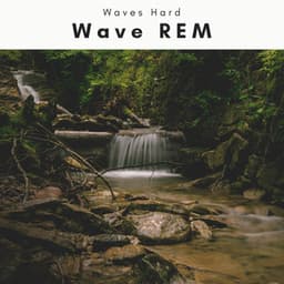 2022 Wave REM - Waves Hard