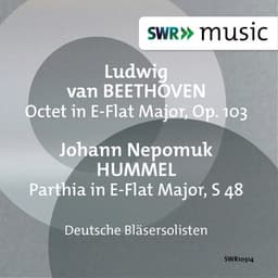 Beethoven: Octet in E-Flat Major, Op. 103 - Hummel: Parthia in E-Flat Major, S. 48 - Bläsersolisten der Deutschen Kammerphilharmonie