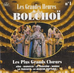 Les grandes heures du Bolchoï, Vol. 1: Les plus grands choeurs - L'Orchestre National du Bolchoï
