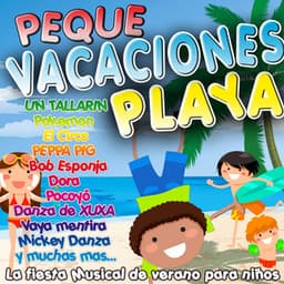 Peque Vacaciones Playa. La Fiesta Musical de Verano para Niños - Grupo Infantil Guarderia Pon