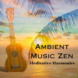 Ambient Music Zen: Meditative Harmonies - The Sacred Cosmos