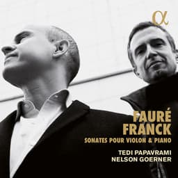 Franck & Fauré: Sonates pour violon et piano - Tedi Papavrami
