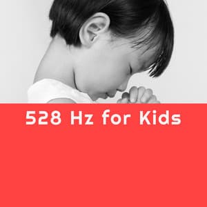 528 Hz for Kids: Calm Meditation & Stress Relief Music for Children - Meditation Music Zone