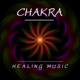 Chakra Healing Music: Relaxing Music for Chakra Meditation and Greater Health - Chakra Meditation Specialists
