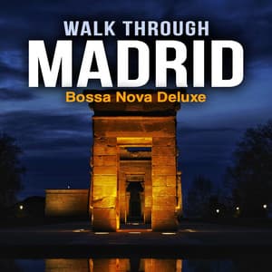 Walk Through Madrid - Bossa Nova Deluxe