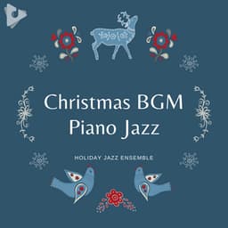 Christmas BGM Piano Jazz - Holiday Jazz Ensemble