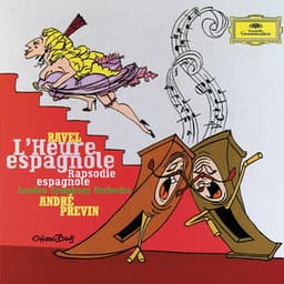 Ravel: L'Heure Espagnole; Rapsodie Espagnole - Maurice Ravel
