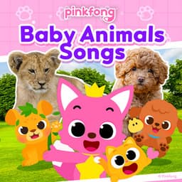 Pinkfong Baby Animals Songs - Pinkfong
