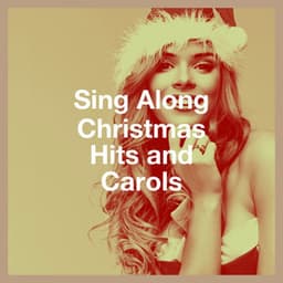 Sing Along Christmas Hits and Carols - Christmas Songs