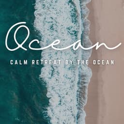 Calm Serenity by the Sea: Ocean Relaxation - Calming Waves Consort