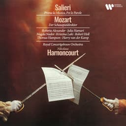 Salieri: Prima la musica, poi le parole - Mozart: Der Schauspieldirektor, K. 486 - Nikolaus Harnoncourt