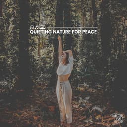 Quieting Nature for Peace - Essential Nature Sounds