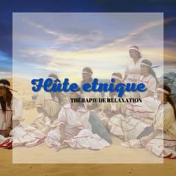 Flûte etnique - Thérapie de relaxation - Club de Détendre Amérindien