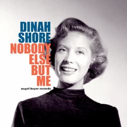 Nobody Else but Me - Dinah Shore