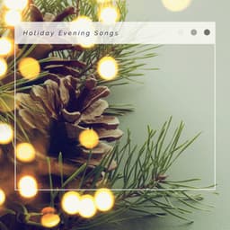 2023 Holiday Evening Songs - Slow Christmas Songs