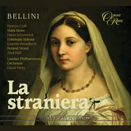Bellini: La straniera - Vincenzo Bellini