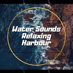 Water Sounds, Relaxing Harbour - Sea Noise Channel
