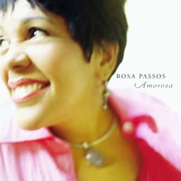 Amorosa - Rosa Passos