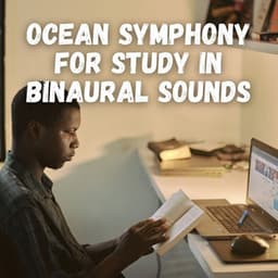 Ocean Symphony for Study in Binaural Sounds - Pure Binaural Beats Study
