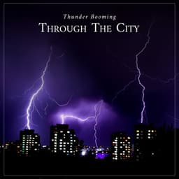 Thunder Booming Through the City - Sounds Of Rain & Thunder Storms