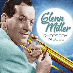 Rhapsody in Blue - Glenn Miller