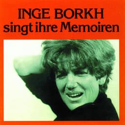Inge Borkh singt ihre Memoiren - Inge Borkh
