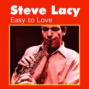 Easy to Love - Steve Lacy
