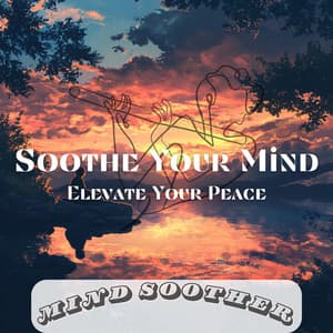 Soothe Your Mind, Elevate Your Peace - Mind Soother