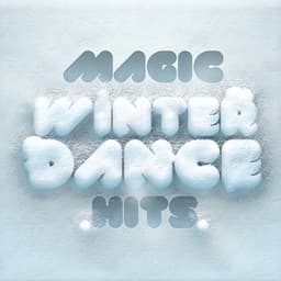 Magic Winter Dance Hits - Dance Hits 2014 & Dance Hits 2015