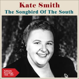 The Song Bird of the South - Kate Smith
